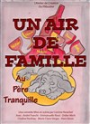 Un air de famille - Café Théâtre le Flibustier