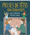 Prises de têtes en coulisses - La Boite à Rire