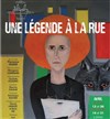 Une légende à la rue - Théâtre Aleph