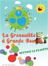 La grenouille à grande bouche nettoie la planète - Théâtre L'Alphabet