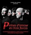 Peines d'amour en 3 farces - Espace Mimont