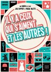 Il y a ceux qui s'aiment... et les autres ! - Café Théâtre le Flibustier