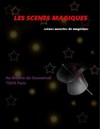 Les Scènes Magiques - Théâtre du Gouvernail