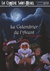 Le Calendrier de l'avent - La Comédie Saint Michel - petite salle 