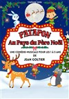 Patapon au pays du Père Noël - La Comédie de Nîmes