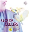 Face de cuillere - La Loge