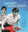 Il était toujours Audrey Hepburn - Espace Saint Martial