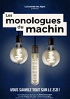 Les monologues du machin - Salle de spectacle Saint-Jean