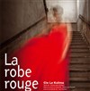 La robe rouge - Au Chapeau Rouge