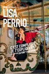 Lisa Perrio dans C'est compliqué, je t'expliquerai - Théâtre à l'Ouest