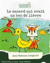 Le Canard qui avait un bec de lièvre - Théâtre de la Cité