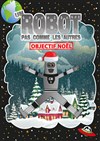 Un robot pas comme les autres - Objectif Noël - Défonce de Rire