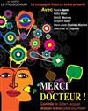 Merci Docteur ! - Théâtre le Proscenium