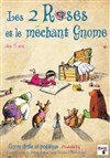 Les Deux Roses et le méchant gnome - La Comédie des K'Talents