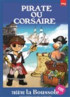 Pirate ou corsaire les aventures de Quentin - Théâtre La Boussole - petite salle