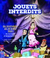 Jouets Interdits - La Manufacture des Abbesses