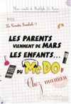 Les parents viennent de Mars, les enfants du McDo ! Chez Maman - Café-Théatre L'Atelier des Artistes