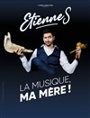 Etienne S dans La musique, ma mère ! - La Basse Cour