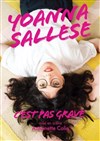 Yoanna Sallese dans C'est pas grave - Le Lieu