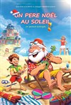 Un père Noël au soleil - Le Zygo Comédie