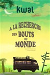 A la recherche des bouts du monde - Théâtre du Cyclope