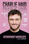 Charlie Haid dans Intensément mentaliste - Théâtre à l'Ouest de Lyon