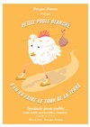 Petite poule blanche s'en va faire le tour de la Terre - Comédie de la Roseraie