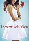 Le charme de la laideur - Théâtre de l'Eau Vive