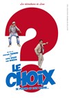 Le choix - Théâtre Divadlo