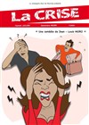 La crise - La comédie PaKa