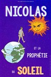 Nicolas et la prophétie du soleil - Théâtre Le Colbert