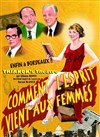 Comment l'esprit vient aux femmes - Le Trianon