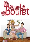 Ma soeur est un boulet - Comédie République