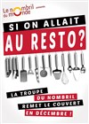 Si On Allait Au RestO ? - Théâtre le Nombril du monde