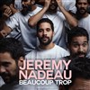 Jérémy Nadeau dans Beaucoup trop - Casino Barrière de Toulouse