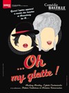 Oh my glotte ! - Comédie Bastille