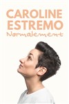 Caroline Estremo dans Normalement - La Vence Scène