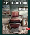 Le petit coiffeur - Théâtre de la Celle saint Cloud