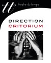 Direction Critorium - Théâtre du Temps