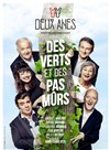 Des verts et des pas murs - Théâtre des 2 Anes