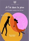 Je t'ai dans la peau - Le Théâtre de la Gare