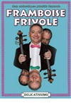 La Framboise frivole - Théâtre Armande Béjart