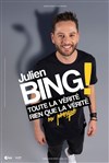 Julien Bing dans Toute la vérité, rien que la vérité, ou presque - Kawa Théâtre