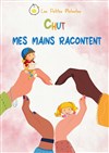 Chut ! Mes mains racontent - Au Rikiki