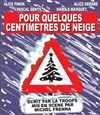 Pour quelques centimètres de neige - Café Théâtre du Têtard