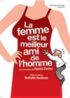 La femme est le meilleur ami de l'homme - La Comédie du Mas