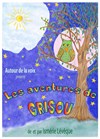 Les aventures de Grisou - Théâtre Sous Le Caillou 