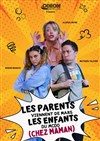 Les parents viennent de Mars, les enfants du McDo ! Chez Maman - L'Odeon Montpellier