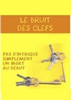 Le Bruit des clefs - Comédie Nation