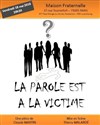 La parole est à la victime - Maison fraternelle